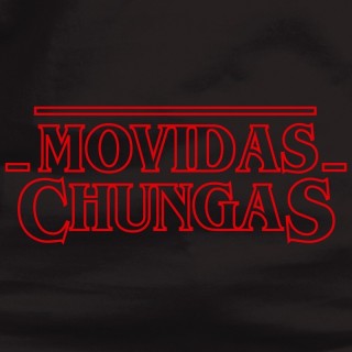 Movidas Chungas